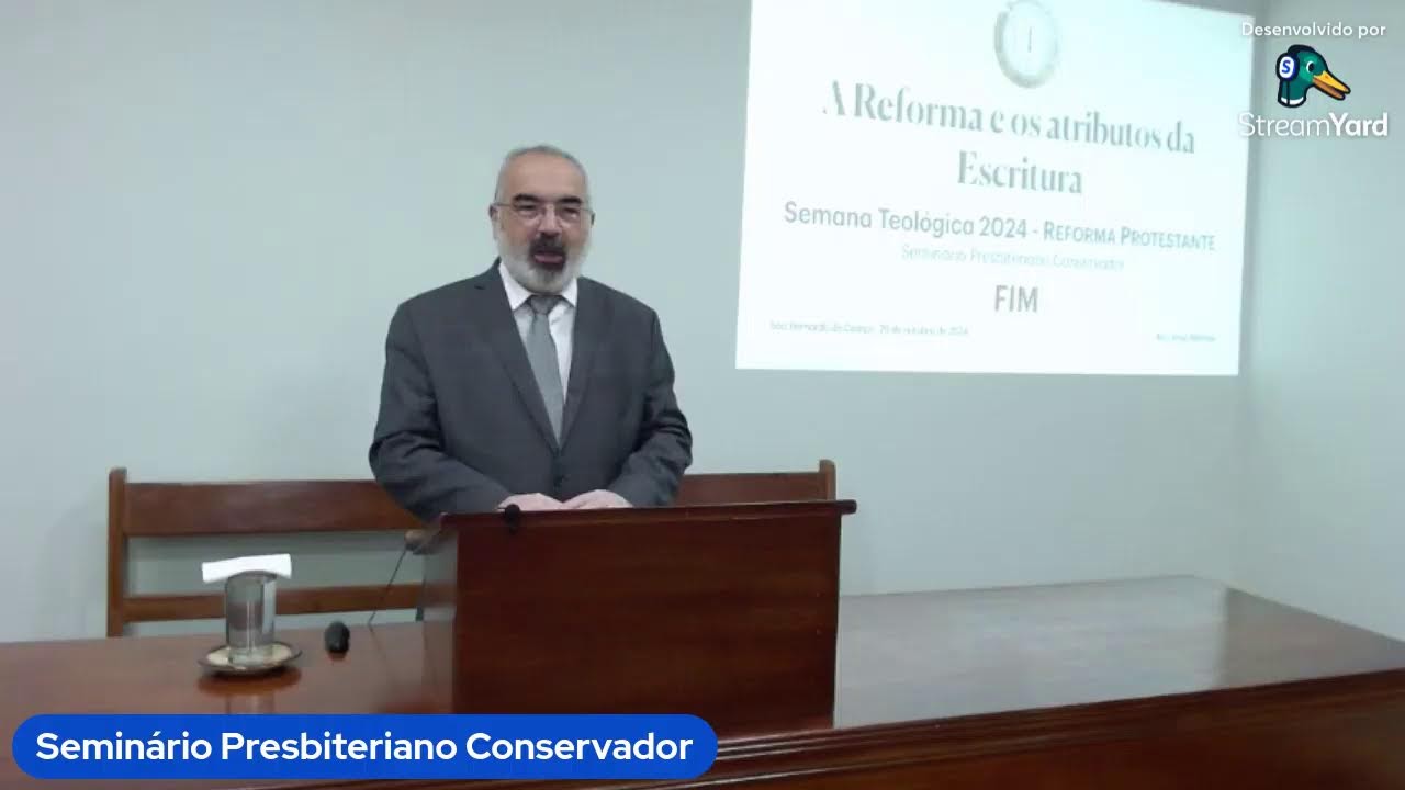 Semana Teológica - Palestra 2 - A reforma e os Atributos da Escritura (Rev. Jorge Melhado)