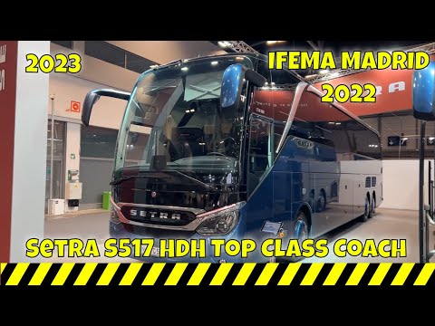 2023 Setra S517 HDH Top Class Coach Interior and Exterior FIAA Madrid IFEMA 2022