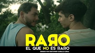 Raro el que no es raro (Weird is who´s not weird) LGBT Short Film