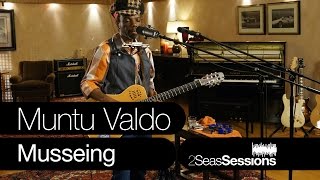 ★ Muntu Valdo  - Musseing - 2Seas Session #4