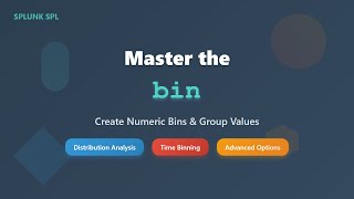 Splunk SPL bin Command Tutorial: Create Numeric Bins & Group Data into Ranges