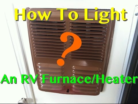 How To light An RV Furnace Heater Manually