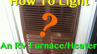 How To light An RV Furnace Heater Manually