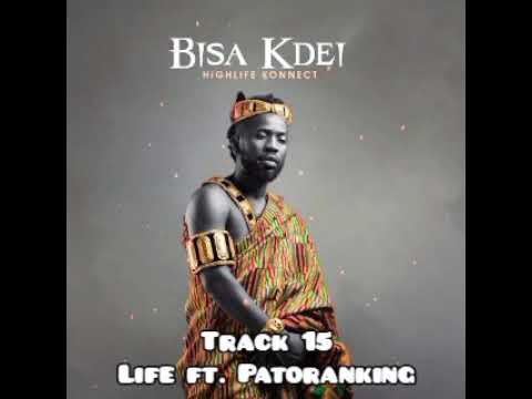 Bisa Kdei ft. Patoranking- Life