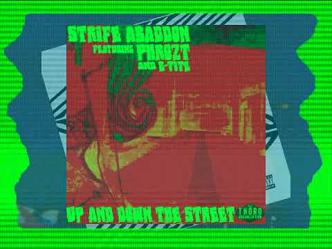 Strife Abaddon ft. Phrozt & B-Tite - Up And Down The Street