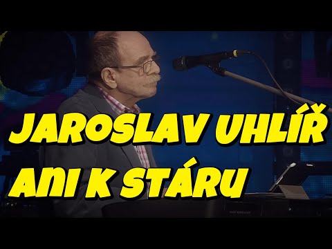 Jaroslav Uhlíř - Ani k stáru   Text