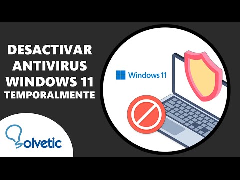 Desactivar Antivirus Windows 11 Temporalmente - Solvetic