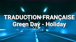 TRADUCTION FRANÇAISE || Green Day - Holiday