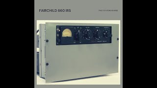 Video thumbnail for FAIRCHILD 660 TUBE COMPRESSOR IRS! Demo by PAST TO FUTURE