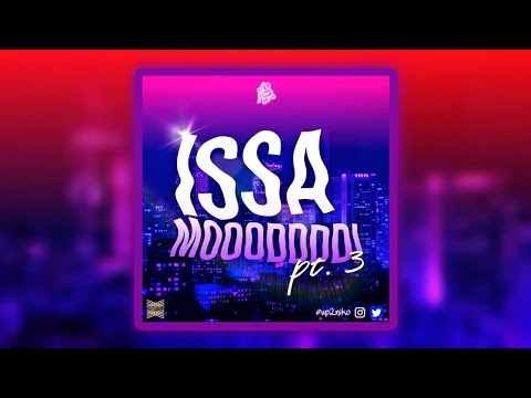 Issa Mooodddd! PART 3 [RAW]