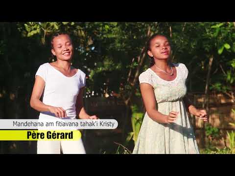 02  Père Gérard   Mandehana am fitiavana tahak'i Kristy