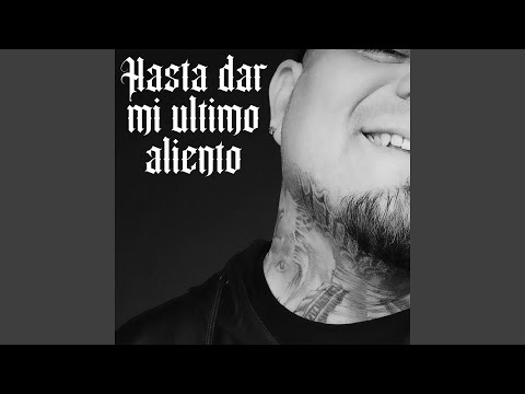 Hasta Dar Mi Ultimo Aliento