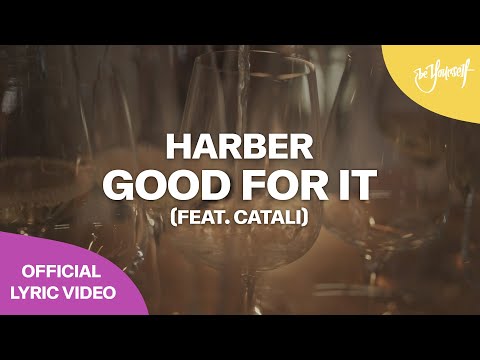 HARBER - Good For It (feat. CATALI) (Official Lyric Video)