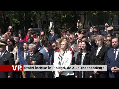 Străzi închise în Ploieşti, de Ziua Independenţei