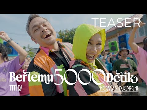 Titi DJ, Thomas Djorghi - Bertemu 5000 Detik (Official Music Video Teaser)