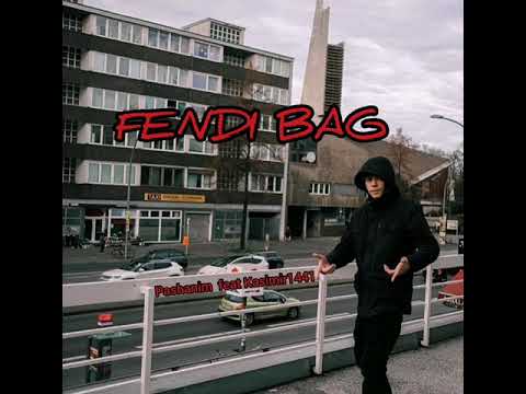 FENDI BAG Pashanim feat. Kasimir1441