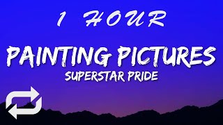 Superstar Pride - Painting Pictures (Lyrics) Mama don't worry | 1 HOUR