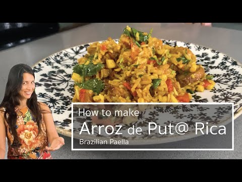 How to Make Arroz de Put@ rica   Brazilian Paella