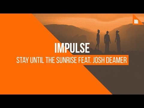 Impulse feat. Josh Deamer - Stay Until The Sunrise [FREE DOWNLOAD]