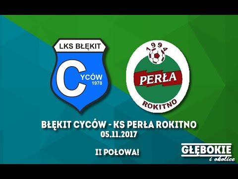 Błękit Cyców - KS Perła Rokitno (II Połowa)