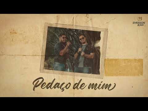 Pedaço De Mim - Emerson e Jean