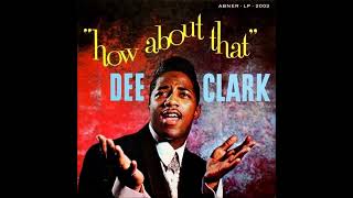 Dee Clark - How About That