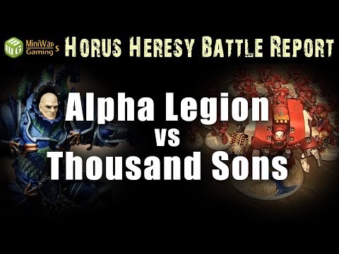 Alpha Legion vs Thousand Sons Horus Heresy Battle Report Ep 83