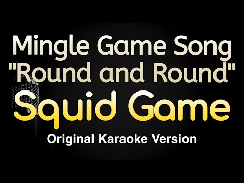 Mingle Game Song \Round And Round\ - Squid Game (Karaoke Songs With Lyrics - Original Key)
