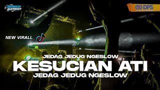 Download lagu DJ KESUCIAN ATI NGESLOW JEDAG JEDUG FYP TIKTOK VIRALL (BONGOBARBAR) mp3