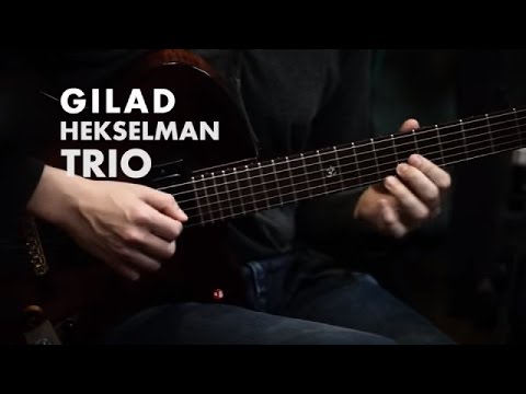Gilad Hekselman Trio - Samba Em Preludio (Baden Powell) [Official Music Video]