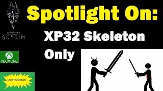 Skyrim (mods) - Hope and Thor - Spotlight On: XP32 Skeleton Only