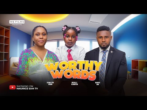 WORTHY WORDS - MAURICE SAM, EKAMA ETIM INYANG, MICHELLE OLUWAFEMI, 2025 Latest Nigerian Movie