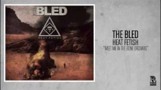 The Bled - Meet Me In The Bone Orchard