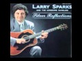 Larry Sparks - I've Just Seen The Rock Of Ages