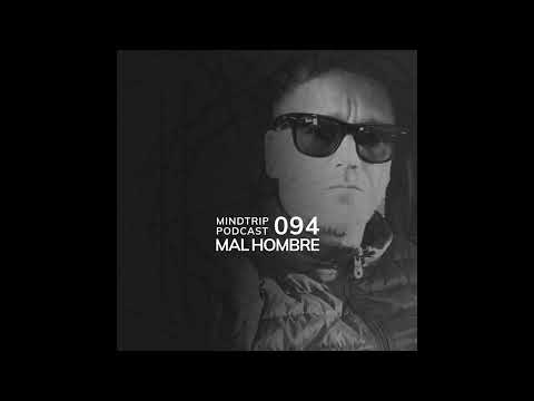 MindTrip Podcast 094 - Mal Hombre w/ Linear System - Retro Futuro I