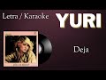 Yuri "Deja" Letra 🎤