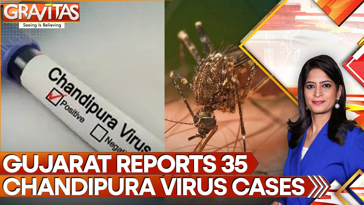 Chandipura Virus: Gujarat Reports 35 Chandipura Virus Cases | Gravitas