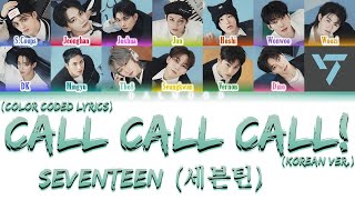 Download lagu SEVENTEEN (세븐틴) - CALL CALL CALL! (Korean Ver.) [Color Coded Lyrics Han|Rom|Eng] mp3