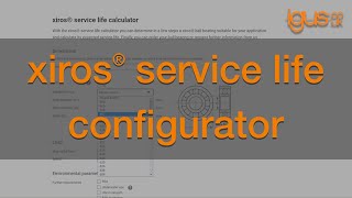 How to use the igus® xiros® service life configurator