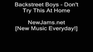 Backstreet Boys - Don&#39;t Try This At Home (NEW 2009)