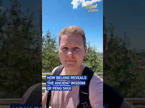 How Beijing reveals the ancient wisdom of feng shui #coolchina