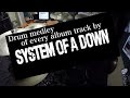 Drum medley of every album track by SYSTEM OF A DO...
