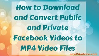How to Convert and Download Public and Private Facebook Videos