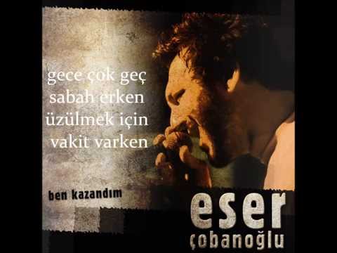 Eser Çobanoğlu - Vakit Varken (Lyric Video)