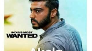 Akela// India's Most wanted // Arjun Kapoor // Amit Trivedi ; Abhijeet Srivastava