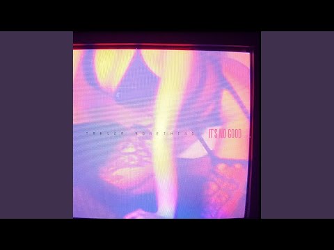 Video thumbnail for It’s No Good