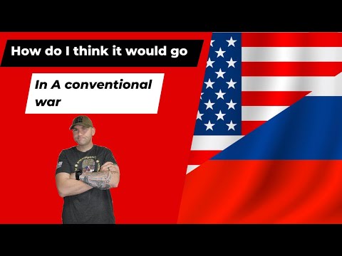 How do I think it would go in a conventional war