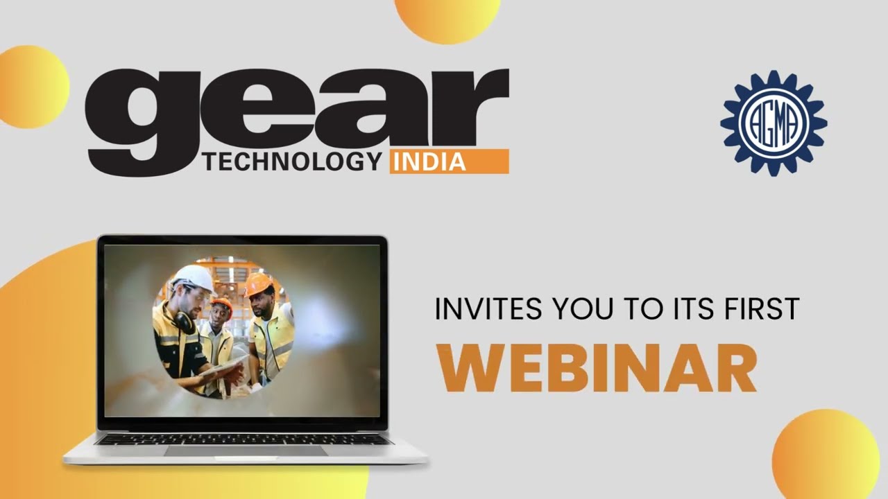 Register for Gear Technology India's First Webinar on Maintenance and Troubleshooting of Gearboxes