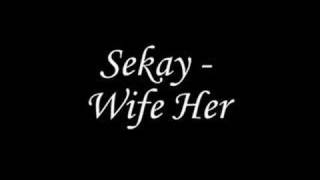 Sekay - wife her