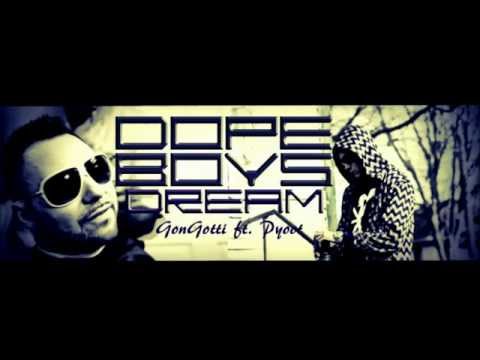 GON GOTTI FT. PYOOT - DOPE BOYS DREAM